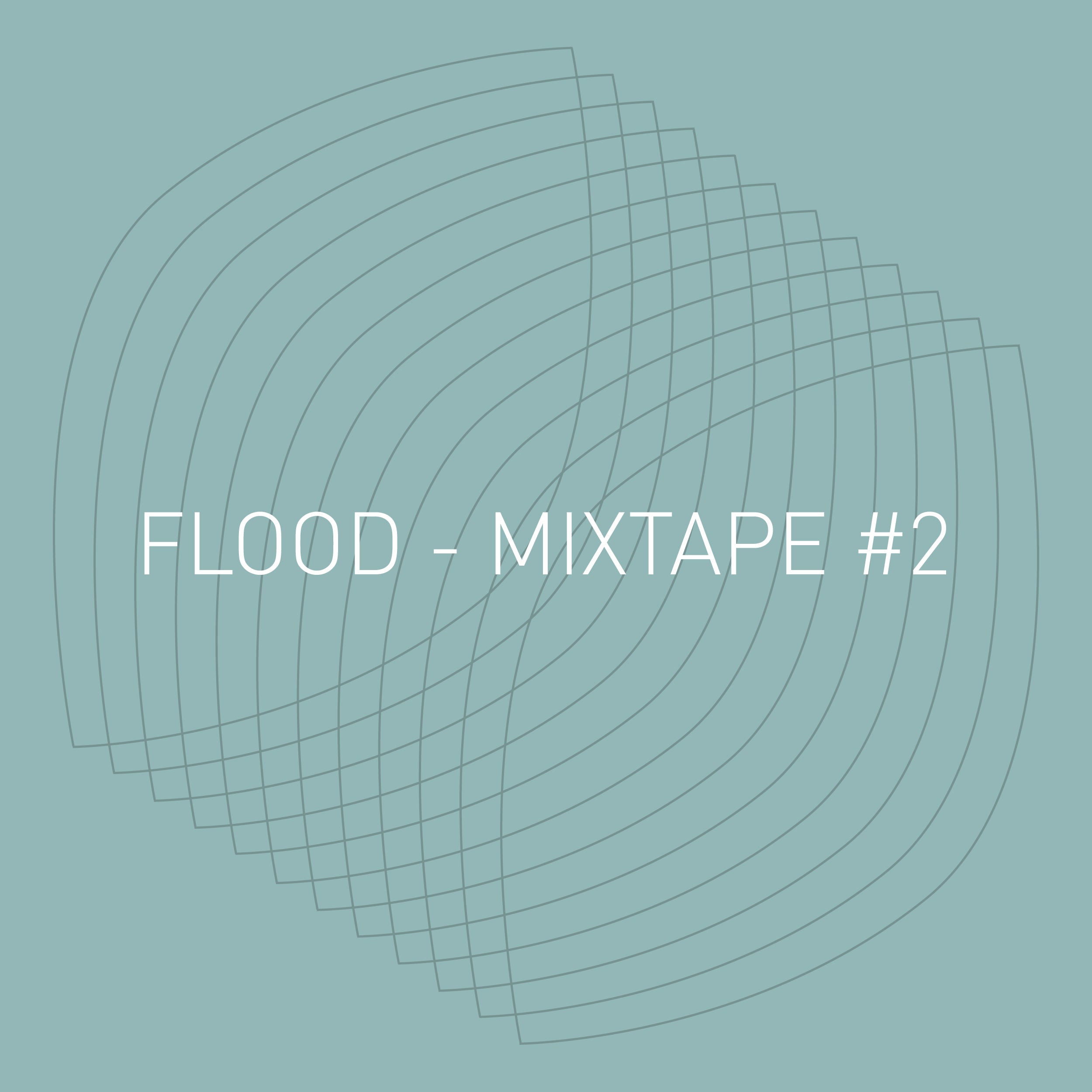 FLOOD - MIXTAPE #2